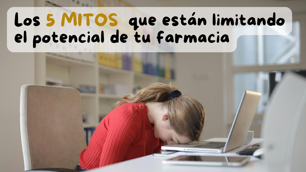 Los 5 motivos que están limitando el potencial de tu farmacia